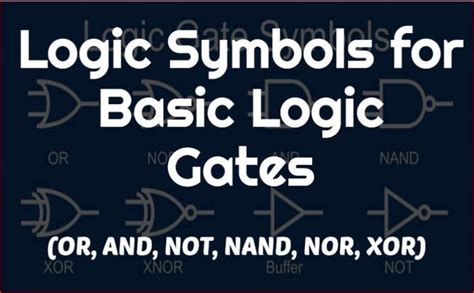 Logic Symbols for Basic Logic Gates (OR, AND, NOT, NAND, NOR, XOR ...