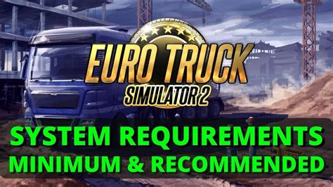 Euro Truck Simulator 2 System Requirements Minimum Recommended