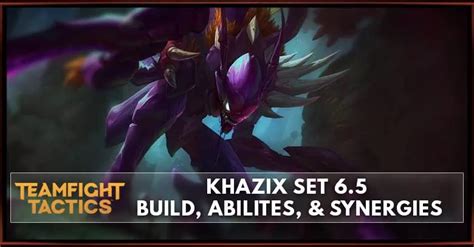 Khazix Tft Set 65 Build Abilities And Synergies Zilliongamer