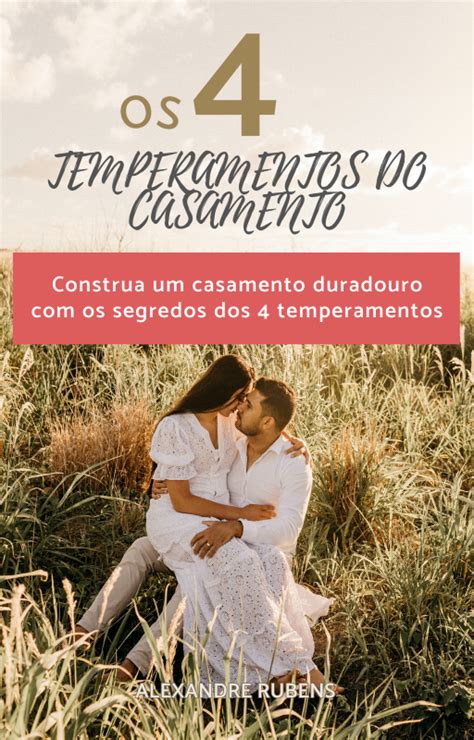 OS 4 TEMPERAMENTOS NO CASAMENTO ALEXANDRE RUBENS Hotmart