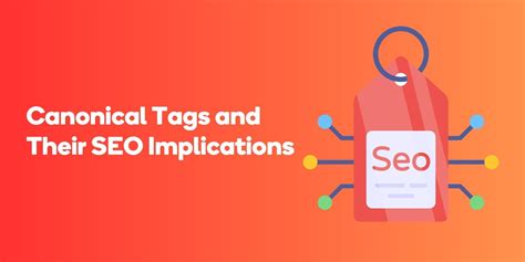 Understanding Canonical Tags And Their SEO Implications