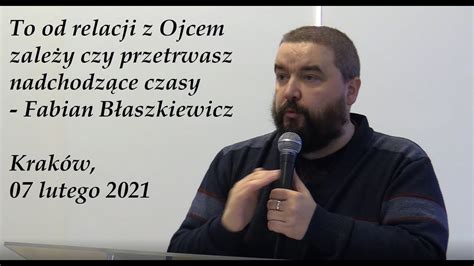 To od relacji z Ojcem zależy czy przetrwasz nadchodzące czasy Fabian