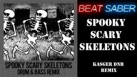 Beat Saber Spooky Scary Skeletons Kasger Dnb Remix Youtube