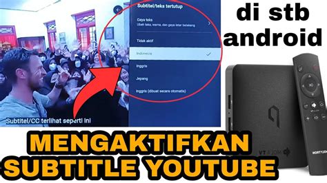 Cara Menampilkan Teks Subtitle Video Youtube Di Set Top Box Android