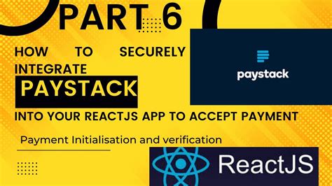 How To Securely Integrate Paystack Api Into Your React App To Accept