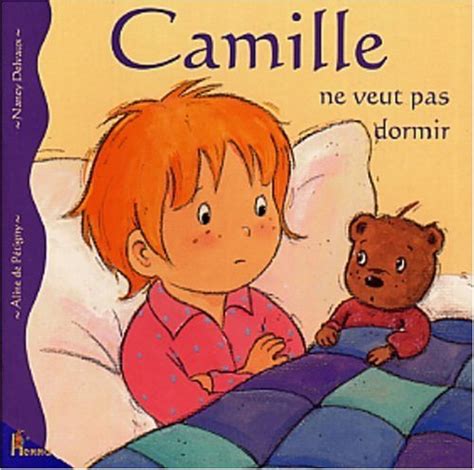 Camille Ne Veut Pas Dormir Camille By Aline De P Tigny Goodreads