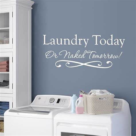 Amazon Laundry Room Wall Decal Laundry Today Or Naked Tomorrow Wall Decor Decal Sticker