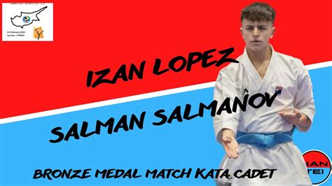 Izan Lopez Vs Salman Salmanov Bronze Kata Cadet European Karate