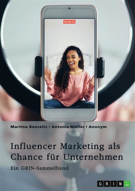 Influencer Marketing als Chance für Unternehmen Erfolgsfaktoren