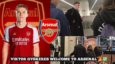 VIKTOR GYÖKERES IS HERE WELCOME TO ARSENAL VIKTOR GYÖKERES