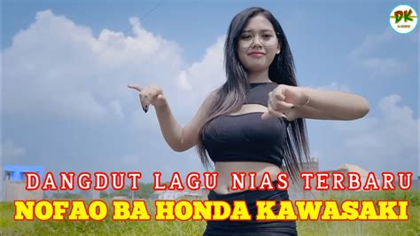 Dangdut Lagu Nias Nofao Ba Honda Kawasaki Lagu Nias Enak Youtube