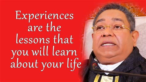 Experiences Are The Lessons That You Will Learn About Your Life His