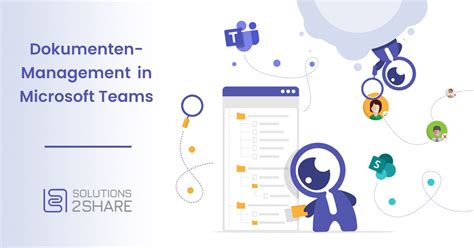 Dokumenten Management In Microsoft Teams Solutions2Share