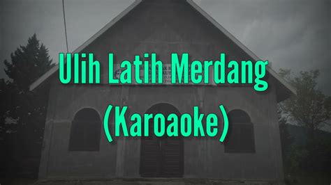 ulih latih merdang karaoke youtube