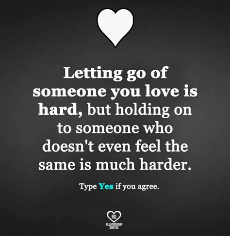 Letting Go Of Someone You Love Is Hard Letting Go Of Someone You Love Let Go Quotes