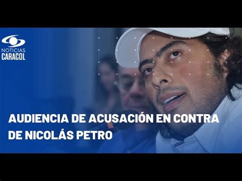 Fiscalía acusó formalmente a Nicolás Petro YouTube