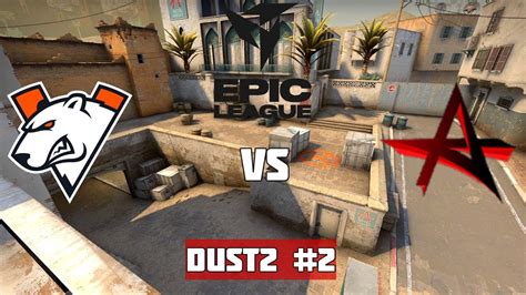 Virtus Pro Vs Akuma Map Dust Epic Cis League Spring