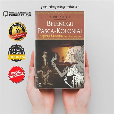 Jual Belenggu Pasca Kolonial Faruk Pustaka Pelajar Shopee Indonesia