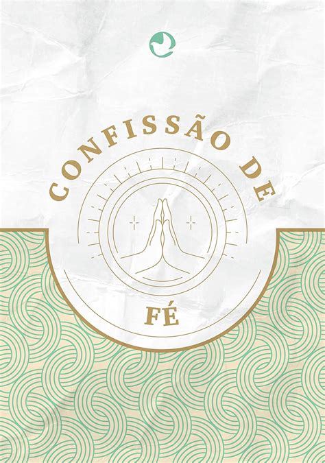 Confissão de Fé Confissão de fé da Igreja Cristã Evangélica Brasileira