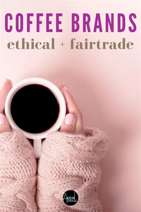 The Epic Guide To Ethical Coffee Drinking Coffee Branding Green