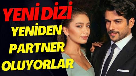 Burak Z Ivit Ve Neslihan Atag L Yeniden Ayn Dizide Partner Olacaklar