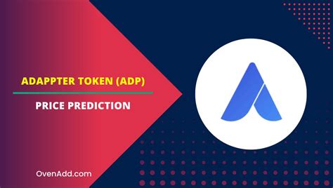 Adappter Token ADP Price Prediction 2024 2025 2030 2035 Will ADP