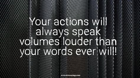 Best 90 + Actions Speak Louder Than Words Quotes To Empower You