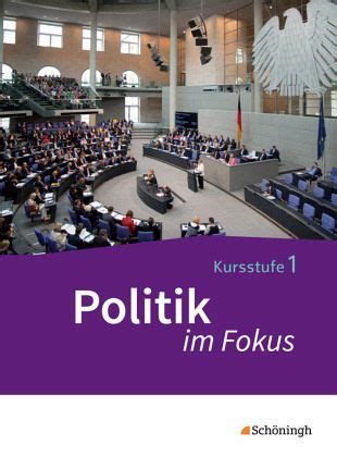 Politik im Fokus Arbeitsbücher für Gemeinschaftskunde in der