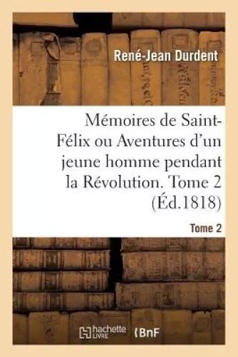 M Moires De Saint F Lix Ou Aventures D Un Jeune Homme Pendant La Eur