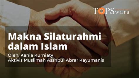 Makna Silaturahmi Dalam Islam