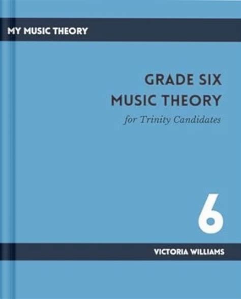 Trinity Grade 6 Music Theory My Music Theory