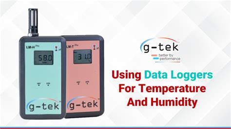 Using Data Loggers For Temperature And Humidity G Tek