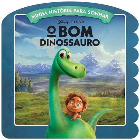 Minha Hist Ria Para Sonhar O Bom Dinossauro Bicho Esperto Livros