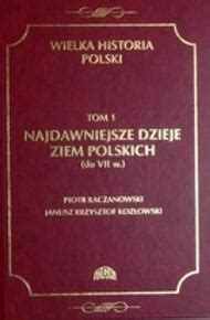 Wielka Historia Polski Najdawniejsze Dzieje Ziem Polskich Do Vii W