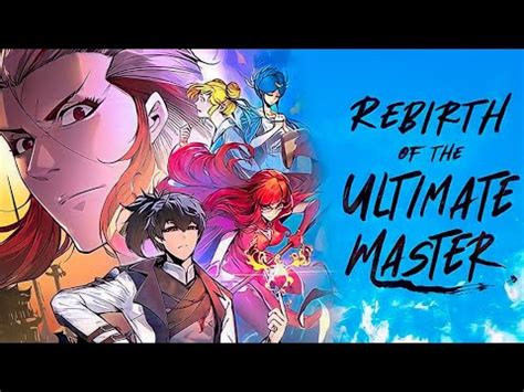 Rebirth Of The Ultimate Master Episodes To English Subtitles Youtube