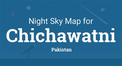 Night Sky Map & Planets Visible Tonight in Chichawatni