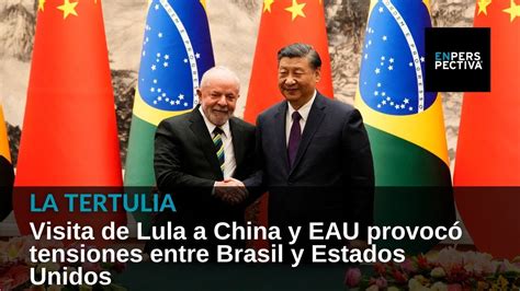 Visita de Lula a China y EAU provocó tensiones entre Brasil y Estados