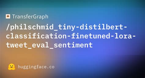 TransferGraph Philschmid Tiny Distilbert Classification Finetuned Lora