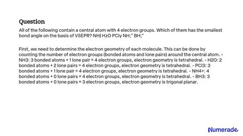 SOLVED: All of the following contain a central atom with 4 electron groups. Which of them has ...