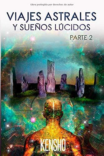 Viajes Astrales y Sueños Lúcidos Parte II Técnicas Avanzadas Para