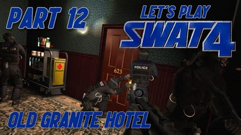 Let S Play SWAT 4 Old Granite Hotel Part 12 YouTube