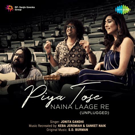 Jonita Gandhi – Piya Tose Naina Laage Re (Unplugged) Lyrics | Genius Lyrics