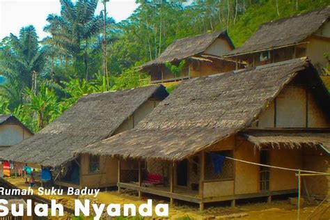 Sulah Nyanda Mengenal Konsep Aturan Rumah Adat Suku Baduy Portal Lebak