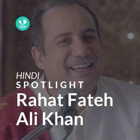 Rahat Fateh Ali Khan - Spotlight - Latest Hindi Songs Online - JioSaavn