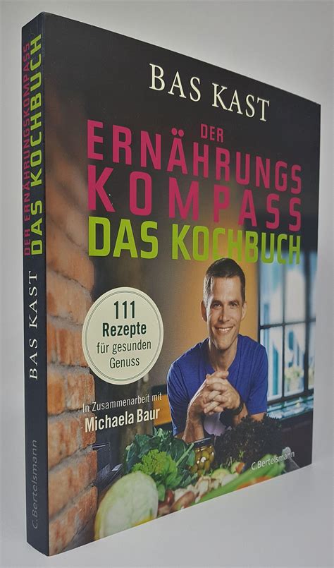 Der Ernährungskompass Das Kochbuch Bas Kast Buch jpc