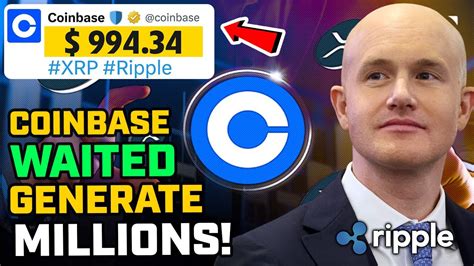 Xrp Coinbase Ripple Waited For This Excited To Generate Millions The