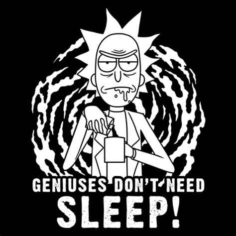 Geniuses Don T Need Sleep Glow In The Dark Rick And Morty Official