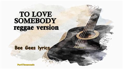 To Love Somebody Reggae Version Bee Gees Karaoke Version YouTube