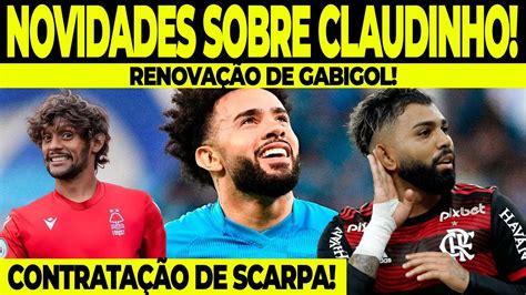 NOVIDADES SOBRE CLAUDINHO RENOVAÇÃO DE GABIGOL CONTRATAÇÃO DE