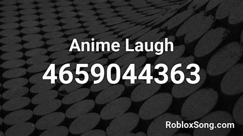 Anime Laugh Roblox Id Roblox Music Codes